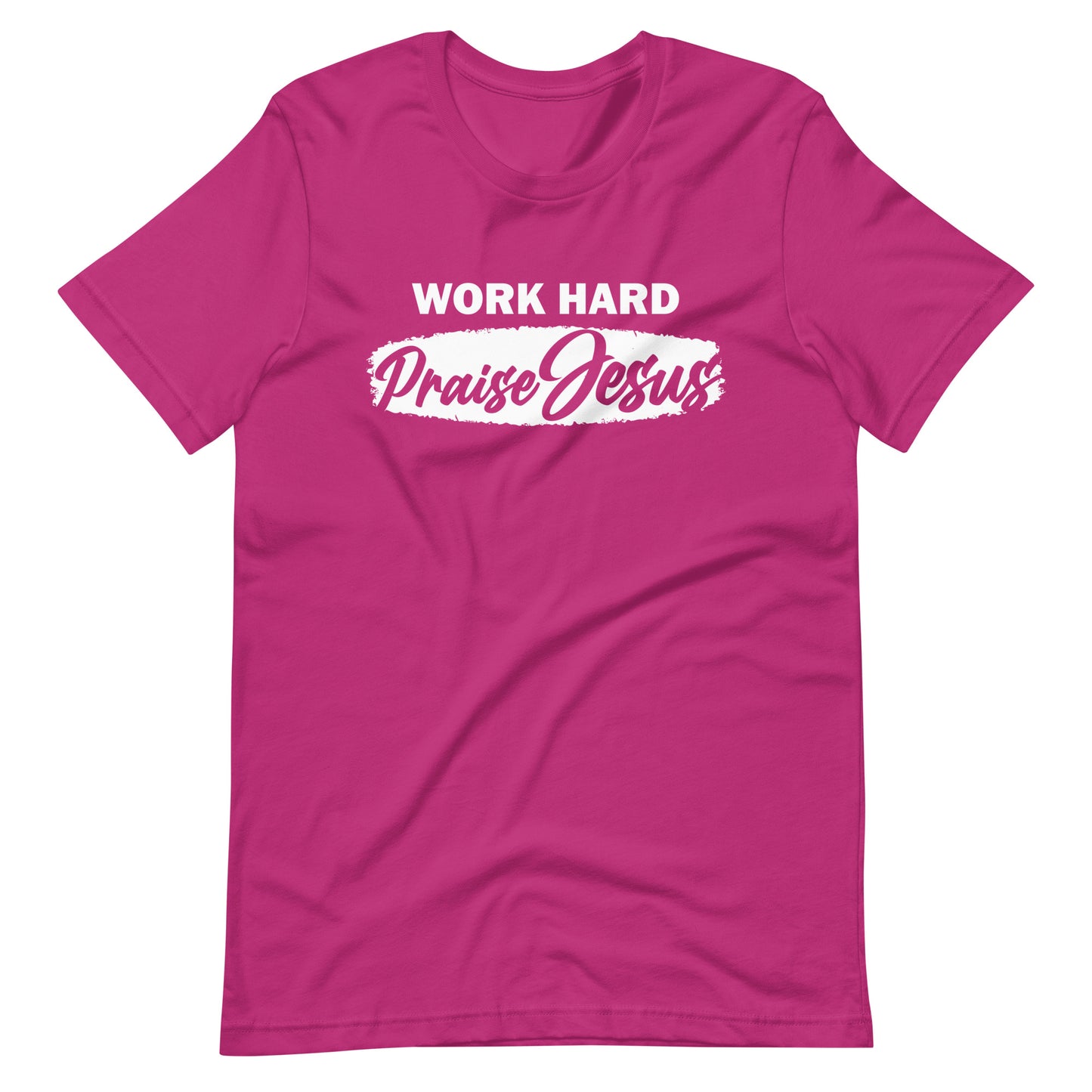 WORK HARD & PRAISE JESUS - Unisex T-Shirt