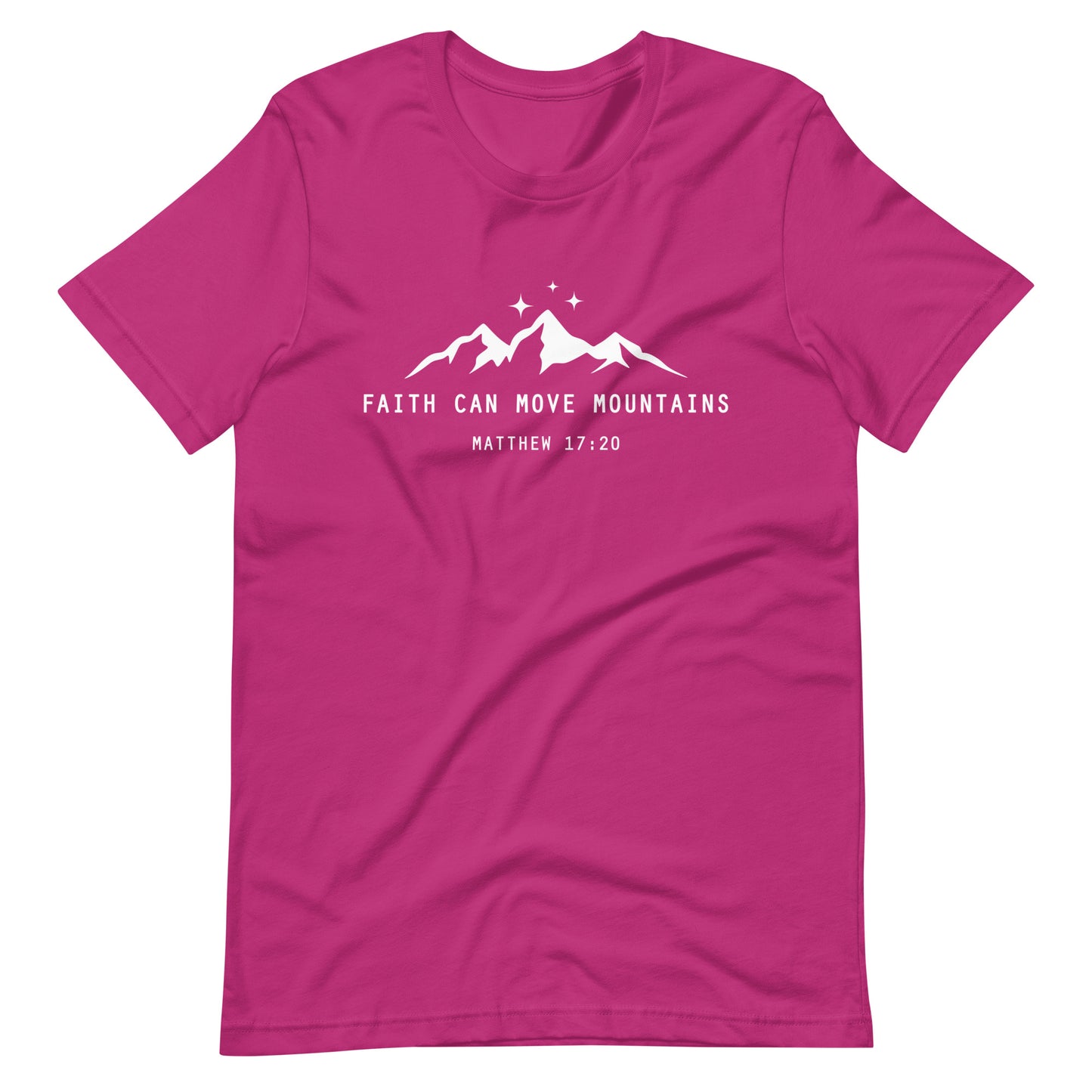 FAITH CAN MOVE MOUNTAINS - MATTHEW 17:20 - Unisex T-Shirt