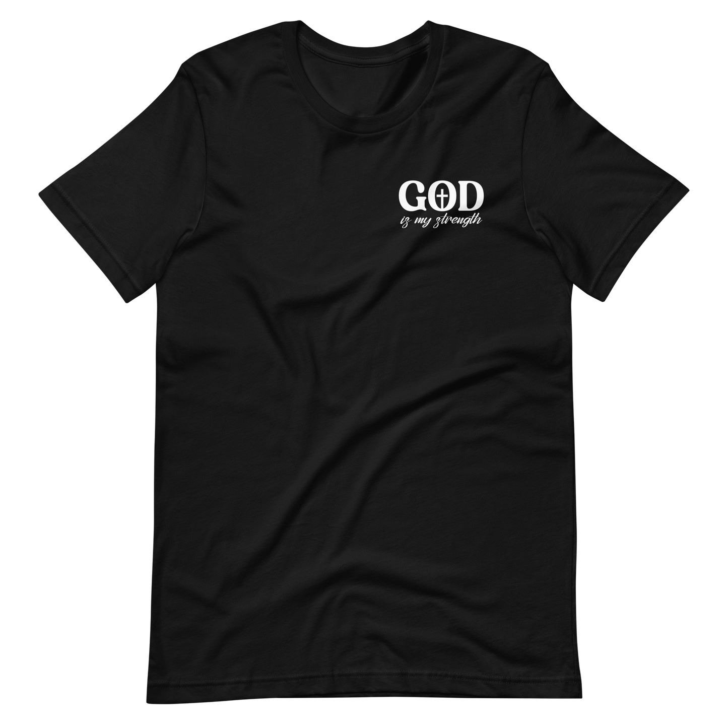 GOD IS MY STRENGTH - Unisex T-Shirt