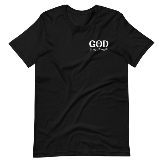 GOD IS MY STRENGTH - Unisex T-Shirt