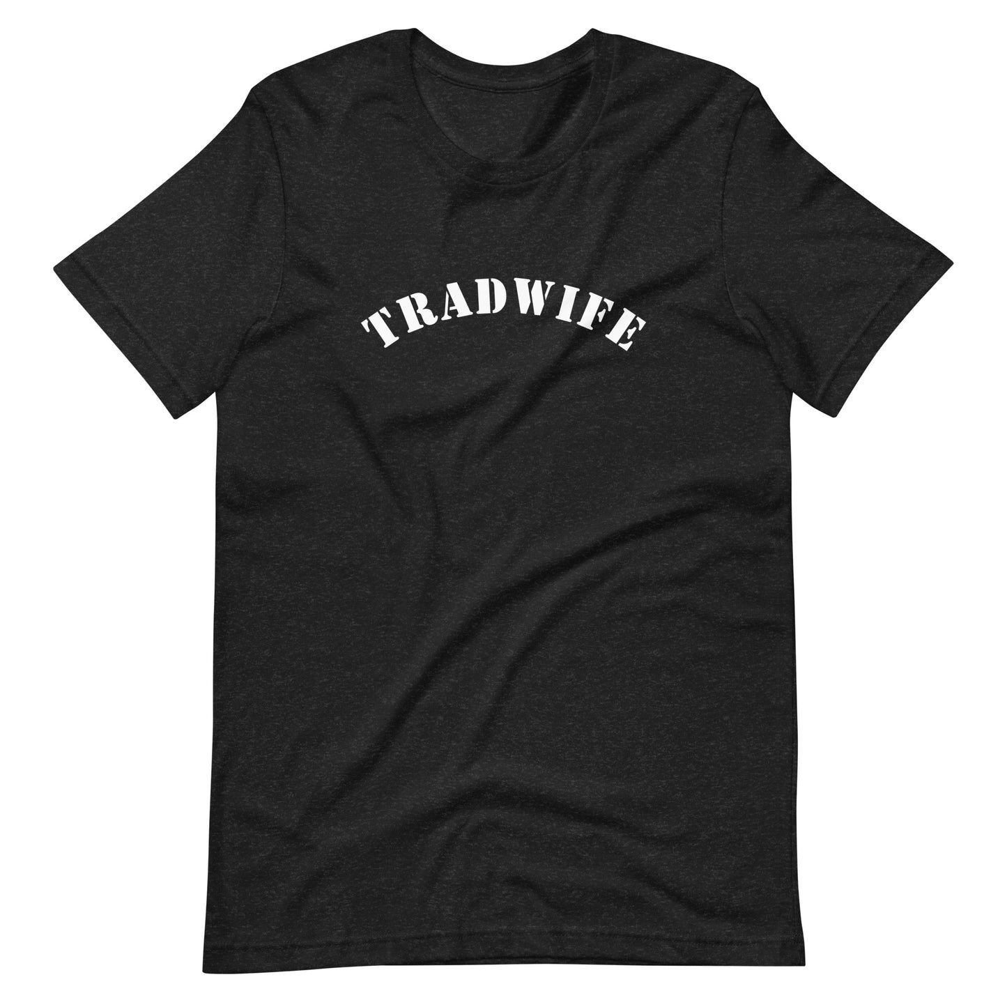 Tradwife - Unisex T-Shirt