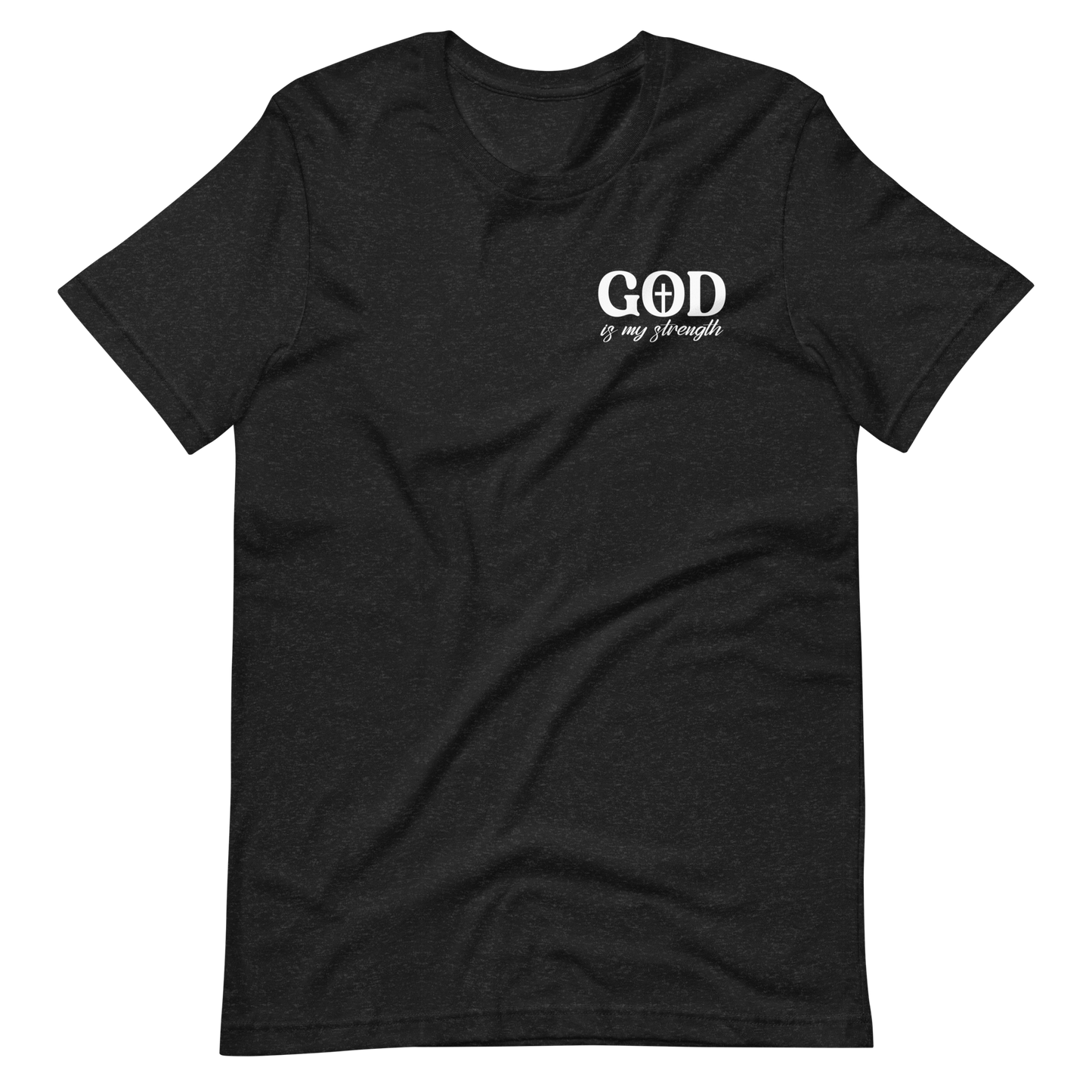 GOD IS MY STRENGTH - Unisex T-Shirt