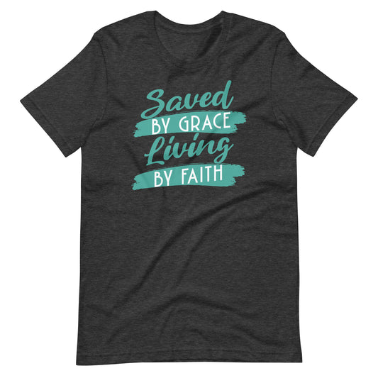 SAVED BY GRACE - Unisex T-Shirt