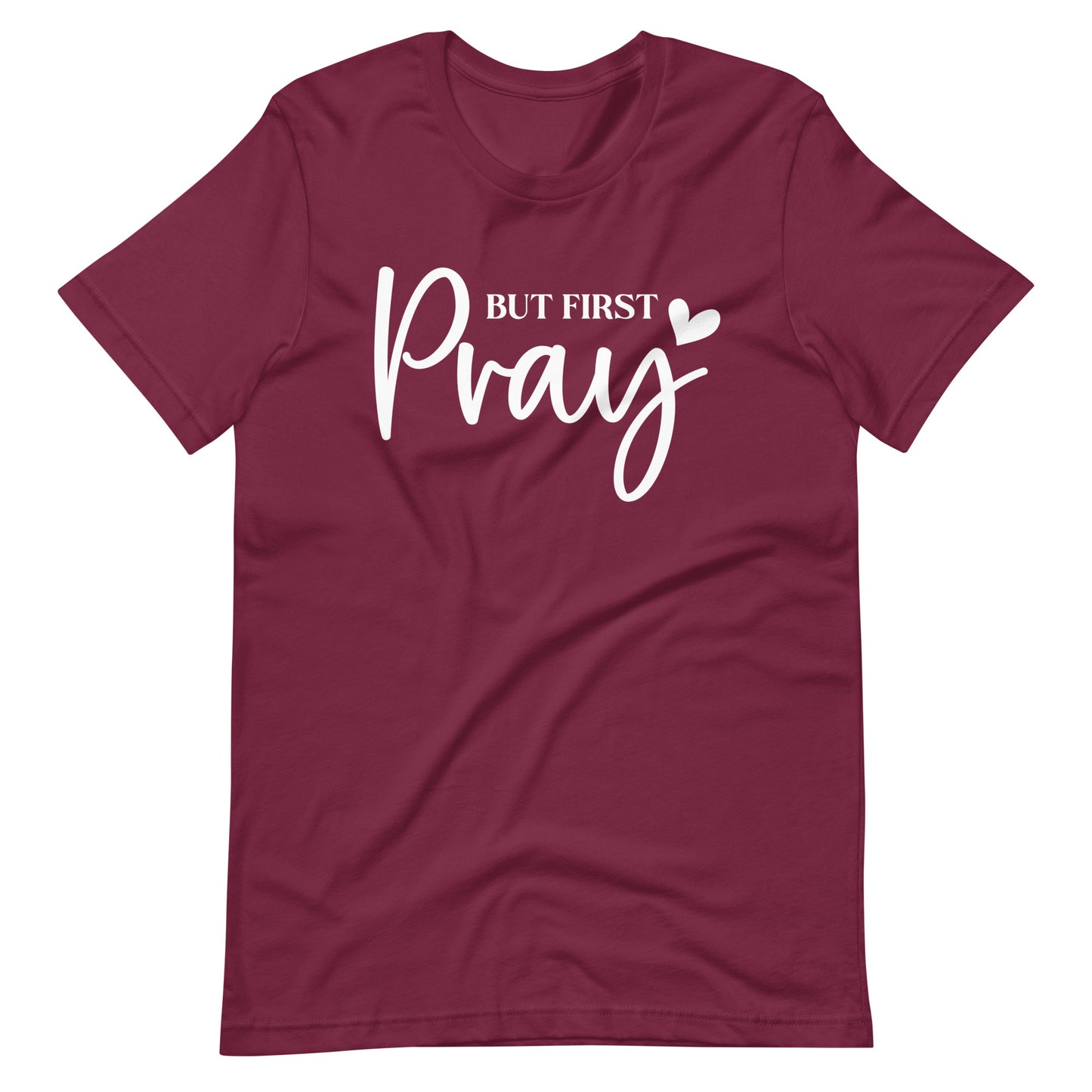 BUT FIRST, PRAY - Unisex T-Shirt