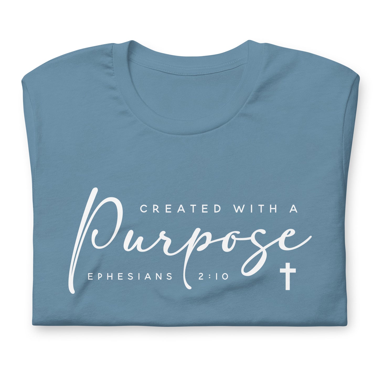 CREATED WITH PURPOSE - EPESIANS 2:10 - Unisex T-Shirt