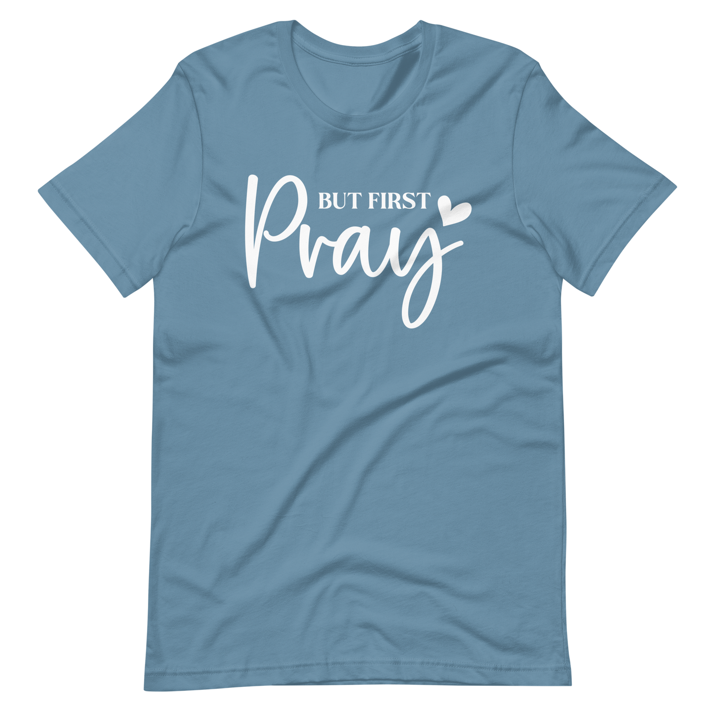 BUT FIRST, PRAY - Unisex T-Shirt