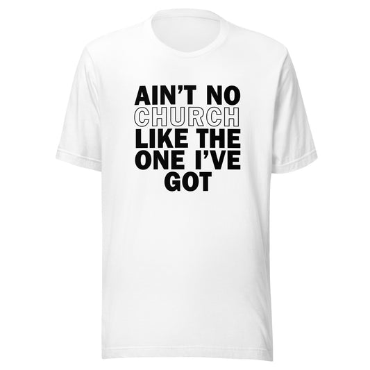 THE ONE I'VE GOT - Unisex t-shirt