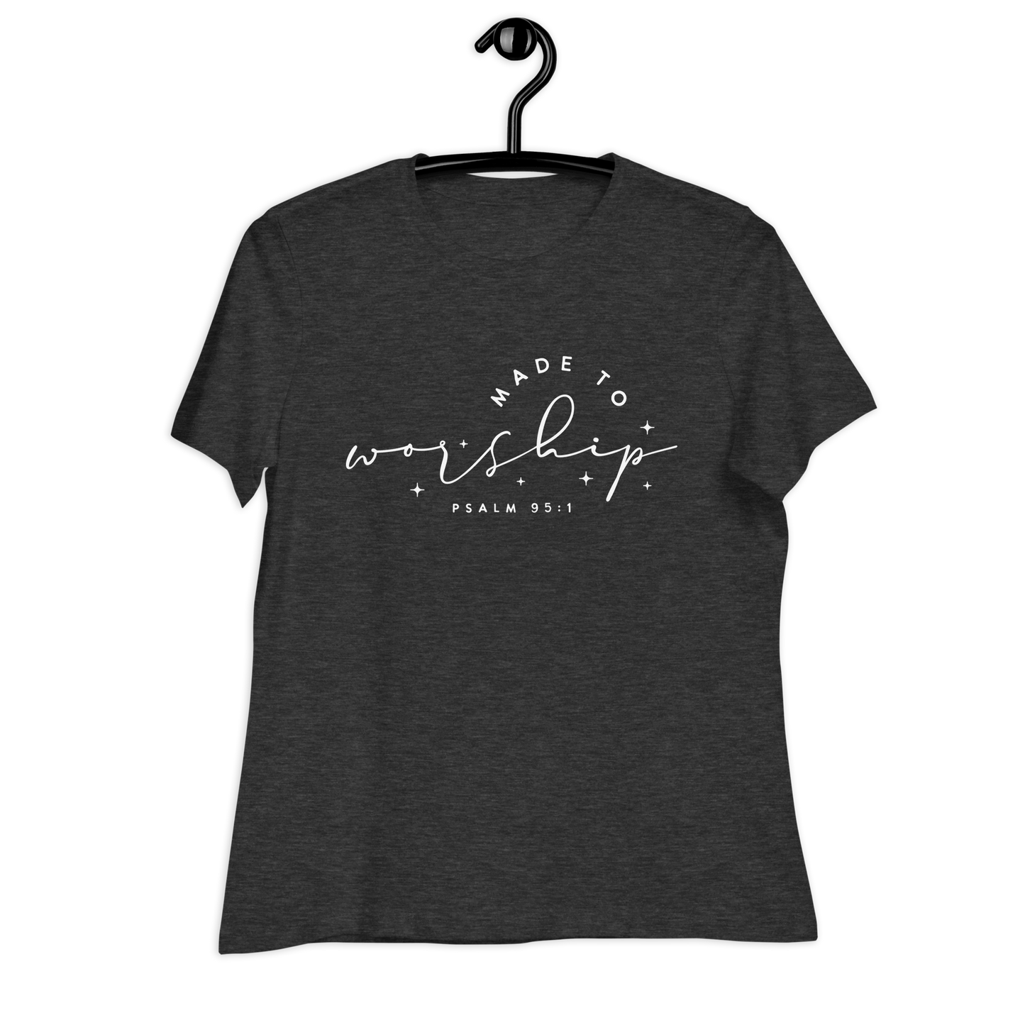 MADE TO WORSHIP - PSALM 95:1 - Women's Relaxed T-Shirt