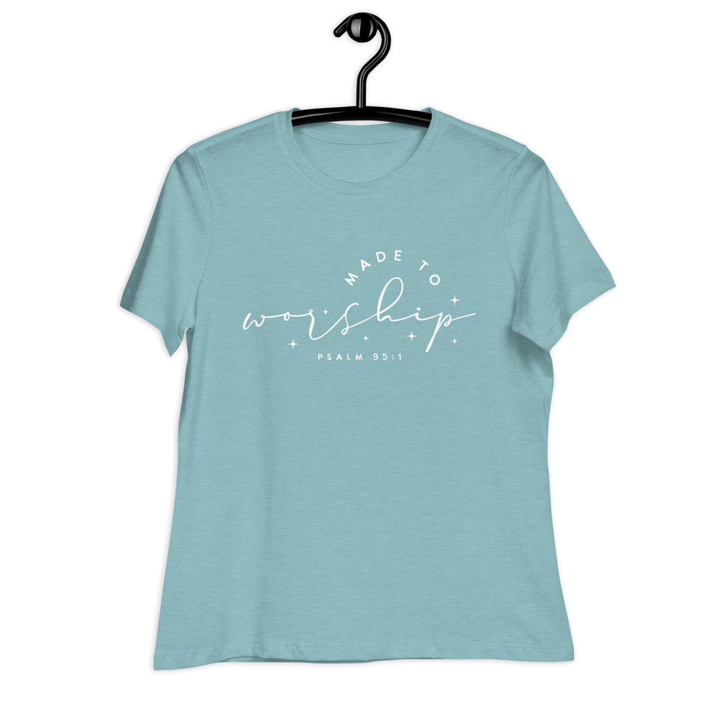 MADE TO WORSHIP - PSALM 95:1 - Women's Relaxed T-Shirt